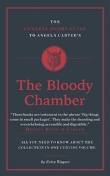 The Connell Short Guide To Angela Carter's The Bloody Chamber - Erica Wagner - 9781911187011