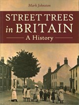 Street Trees in Britain - Mark Johnston - 9781911188230