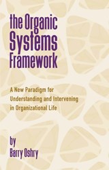 The Organic Systems Framework - Barry Oshry - 9781911193616