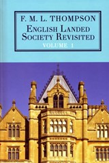 English Landed Society Revisited: The Collected Papers of F.M.L. Thompso - F. M. L. Thompson - 9781911204633