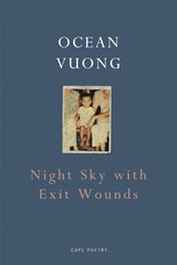 Night Sky with Exit Wounds - Ocean Vuong - 9781911214519