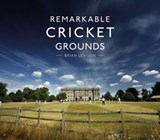 Remarkable Cricket Grounds - Brian Levison - 9781911216056