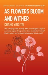 As Flowers Bloom and Wither - Ying Tai Chang - 9781911221043