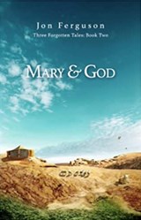 Mary & God - Jon Ferguson - 9781911249870