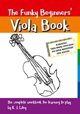 The Funky Beginners' Viola Book - Katherine Liley - 9781911270065