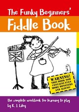 The Funky Beginners' Fiddle Book - Katherine Liley - 9781911270089