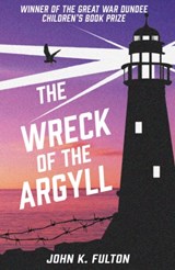 The Wreck of the Argyll - John K. Fulton - 9781911279297