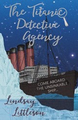 The Titanic Detective Agency - Lindsay Littleson - 9781911279440