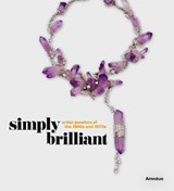 Simply Brilliant: Artist-Jewelers of the 1960s and 1970s - Cynthia Amneus - 9781911282525
