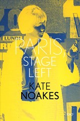 Paris, Stage Left - Kate Noakes - 9781911335429