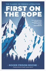 First on the Rope - Roger Frison-Roche - 9781911342458