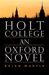 Holt College: An Oxford Novel - Brian Martin - 9781911350255