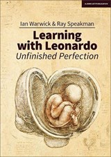 Learning With Leonardo: Unfinished Perfection - Ian Warwick - 9781911382973