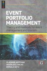 Event Portfolio Management - VLADIMIR,  PhD. (Lecturer in Events Management, College of Business, Law and Social Sciences, University of Derby, UK) Antchak ; Vassilios (Associate Professor in Sport Management, Faculty of Sport and Health Sciences, University of St Mark & St John, UK) Ziakas ; Professor Donald (Professor Emeritu - 9781911396918