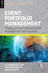 Event Portfolio Management - VLADIMIR,  PhD. (Lecturer in Events Management, College of Business, Law and Social Sciences, University of Derby, UK) Antchak ; Vassilios (Associate Professor in Sport Management, Faculty of Sport and Health Sciences, University of St Mark & St John, UK) Ziakas ; Professor Donald (Professor Emeritu - 9781911396925