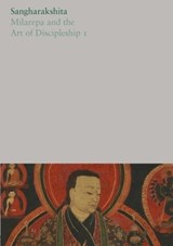 Milarepa and the Art of Discipleship I - Sangharakshita - 9781911407010