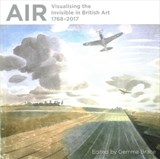 Air: Visualising the Invisible in British Art 1768-2017 - Christiana Payne - 9781911408130