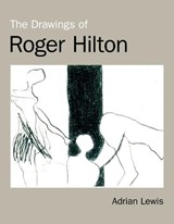 The Drawings of Roger Hilton - Adrian Lewis - 9781911408178
