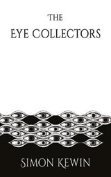 The Eye Collectors - Simon Kewin - 9781911409649