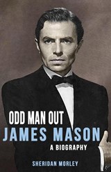 James Mason: Odd Man Out - Sheridan Morley - 9781911413653