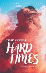 Hard Times - Ostap Vyshnia - 9781911414797
