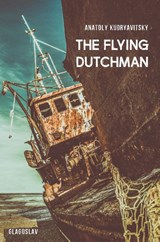 The Flying Dutchman - Anatoly Kudryavitsky - 9781911414872