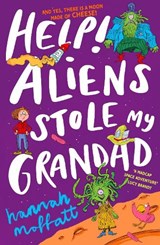Help Aliens Stole My Grandad - Hannah Moffatt - 9781911427506