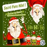 Sacré Papa Noël ! - J. N. Paquet - 9781911435556