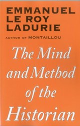 Mind and Method of the Historian - Emmanuel Le Roy Ladurie - 9781911454137