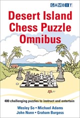 Desert Island Chess Puzzle Omnibus - Wesley So ; Michael Adams ; John Nunn ; Graham Burgess - 9781911465652