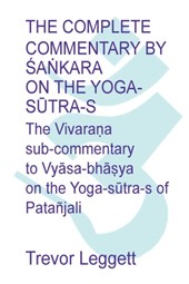 The Complete Commentary by &#346;a&#7749;kara on the Yoga S&#363;tra-s