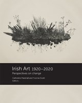 Irish Art 1920-2020 - Catherine Marshall ; Yvonne Scott - 9781911479826