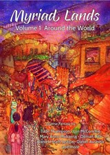Myriad Lands: Vol 1, Around the World - Tade Thompson ; Mary Anne Mohanraj ; Lyn McConchie ; Daniel Heath Justice ; Dilman Dila ; Daniel Ausema - 9781911486053