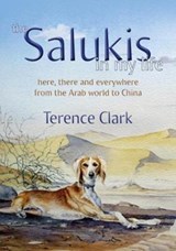 The Salukis in My Life - Terence Clark - 9781911487036