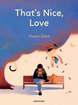 That's Nice, Love - Owen Gent - 9781911496267