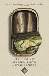Invisible Yet Enduring Lilacs - Gerald Murnane - 9781911508663