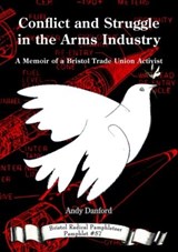 Conflict and Struggle in the Arms Industry -  - 9781911522652