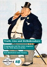 Truth, Lies and Strikebreakers - Rob Whitfield ; Colin Thomas - 9781911522881