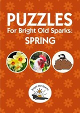 Puzzles for Bright Old Sparks: Spring - Bright Old Sparks - 9781911526490