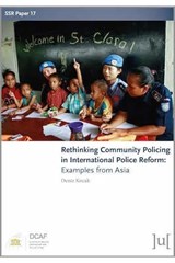 Rethinking Community Policing in International Police Reform - Deniz Kocak - 9781911529446