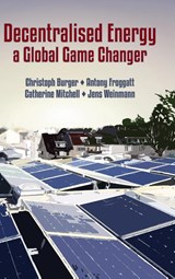 Decentralised Energy - a Global Game Changer - Christoph Burger ; Antony Froggatt ; Catherine Mitchell - 9781911529682