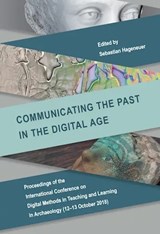 Communicating the Past in the Digital Age - HAGENEUER,  Sebastian - 9781911529842