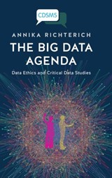 The Big Data Agenda - Annika Richterich - 9781911534723