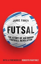 Futsal - Jamie Fahey - 9781911545590