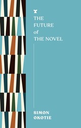 The Future of the Novel - Simon Okotie - 9781911545750