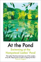 At the Pond - Margaret Drabble ; Esther Freud ; Sophie Mackintosh - 9781911547396