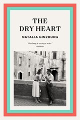 The Dry Heart - Natalia Ginzburg&, Frances Frenaye (trans.) - 9781911547600