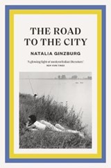 The Road to the City | Natalia Ginzburg ; Frances Frenaye | 