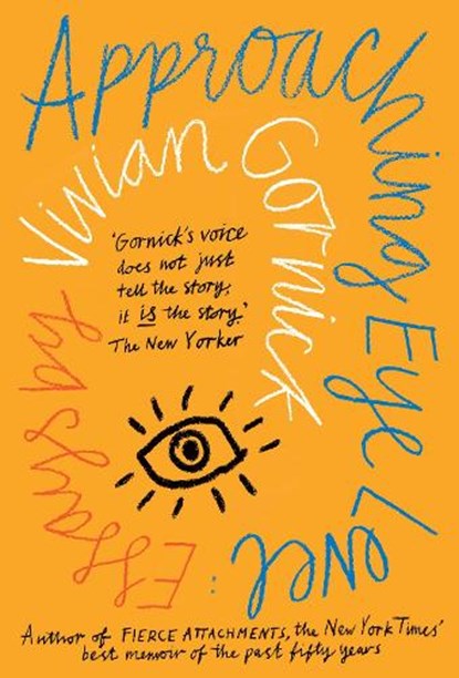 APPROACHING EYE LEVEL, GORNICK, V. - Paperback - 9781911547648