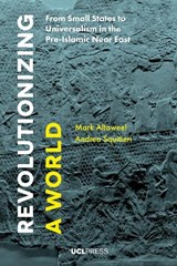 Revolutionizing a World - Mark Altaweel ; Andrea Squitieri - 9781911576648